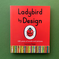 Ladybird by Design: 100 years of words and pictures