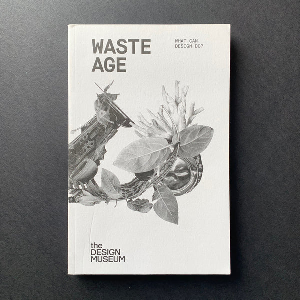 Waste Age: What can design do? book cover. Buy and sell the best graphic design books, journals, magazines and posters with The Print Arkive.