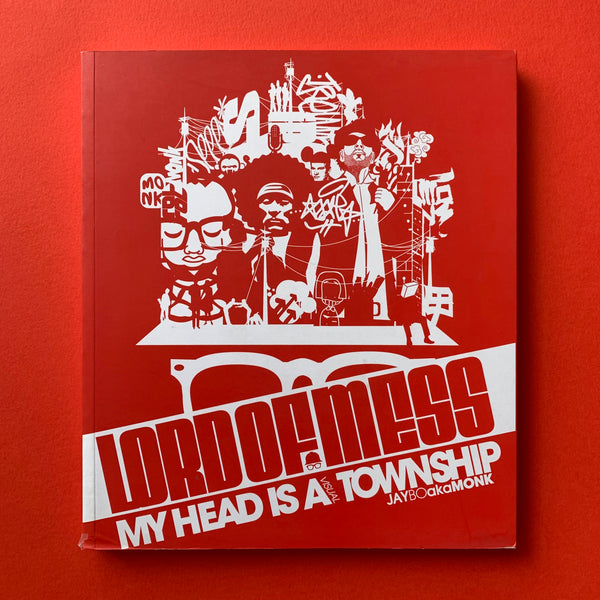 Lord of Mess: My Head is a Visual Township book cover. Buy and sell the best graphic and graffiti art and design books, journals, magazines and posters with The Print Arkive.