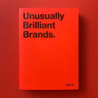 Unusually Brilliant Brands (Watson & Company) book cover. Buy and sell the best design studio portfolio books, journals, magazines and posters with The Print Arkive.