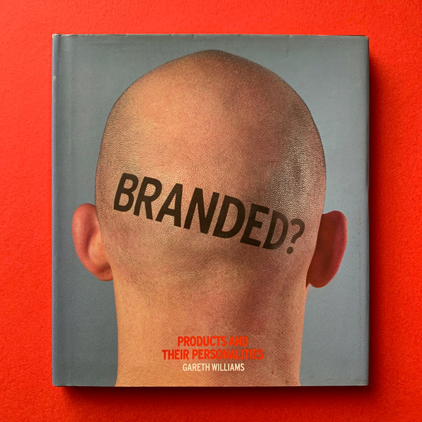 Branded? Products and Their Personalities - book cover. Buy and sell the best branding books, journals, magazines and posters with The Print Arkive.