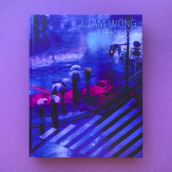 TO:KY:OO Liam Wong - A photographic, cyberpunk-inspired exploration of nocturnal Tokyo (Signed) - book cover. Buy and sell the best graphic design books, journals, magazines and posters with The Print Arkive.