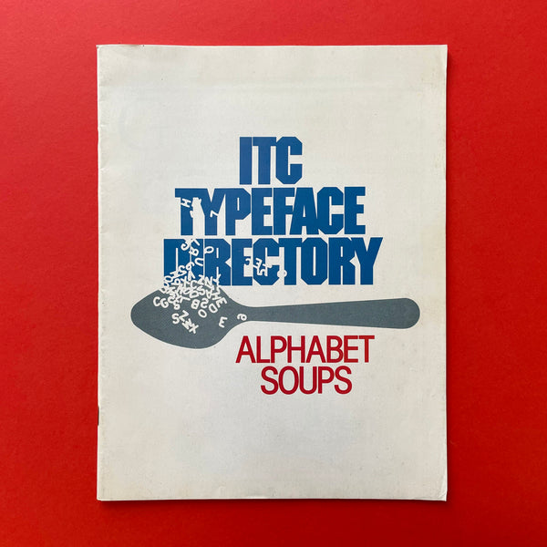 Alphabet Soups, ITC Typeface Directory - book cover. Buy and sell the best vintage type specimen books, journals, magazines and posters with The Print Arkive.