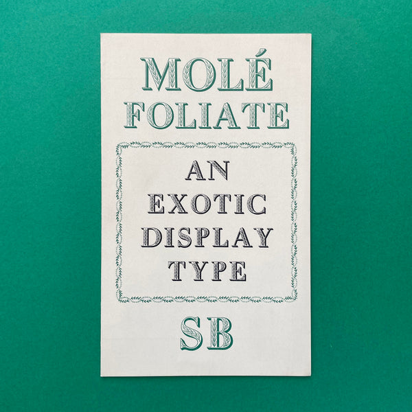 SB Mole Foliate: An Exotic Display Type (1950). Buy and sell the best type specimen books, journals, magazines and posters with The Print Arkive.