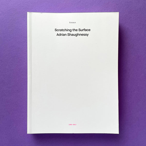 Scratching the Surface: Essays 1995-2013 [Unit 11]. Buy and sell the best graphic design books, journals, magazines and posters with The Print Arkive.