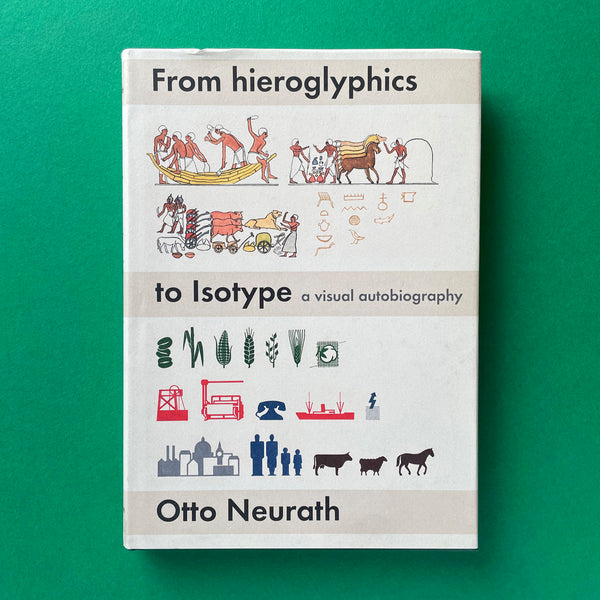 From hieroglyphics to Isotype a visual autobiography (Otto Neurath). Buy and sell the best graphic design books, journals, magazines and posters with The Print Arkive.