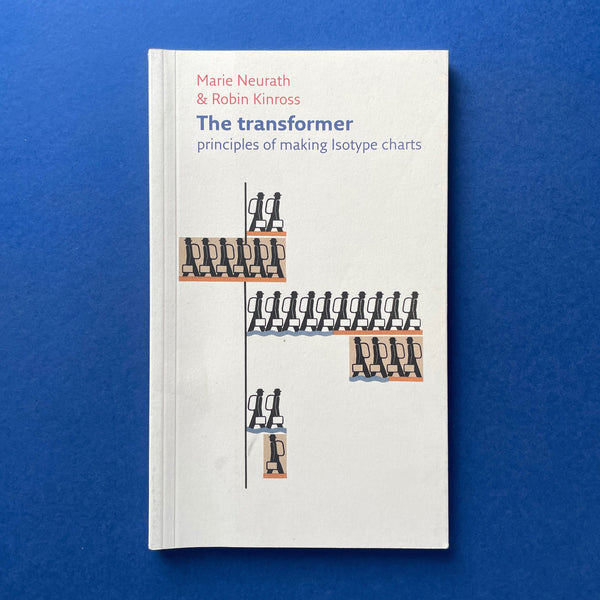 The transformer: principles of making Isotype charts. Buy and sell the best graphic design books, journals, magazines and posters with The Print Arkive.