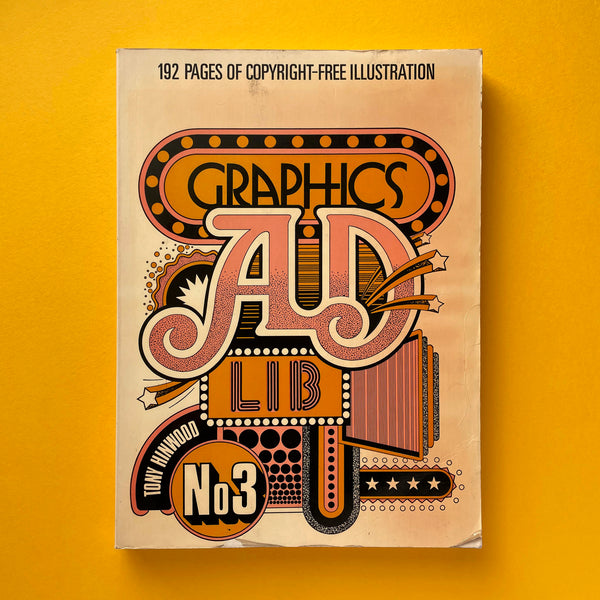 Graphics Ad Lib No.3: 192 Page of Copyright-Free Illustration. Buy and sell the best graphic design books, journals, magazines and posters with The Print Arkive.