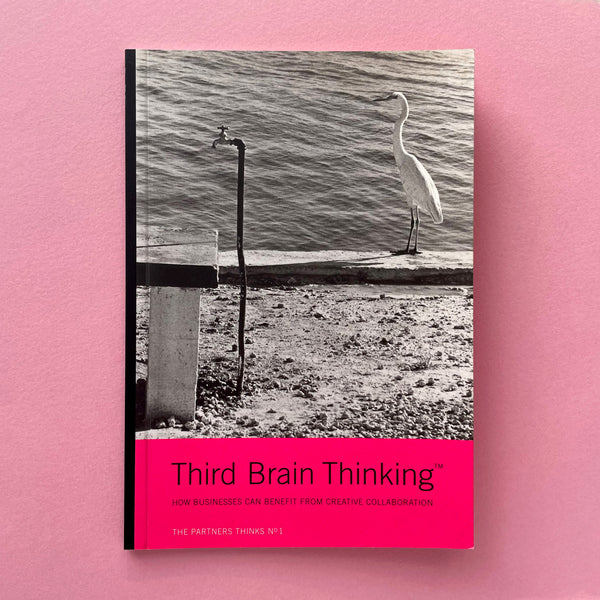 Third brain thinking: How businesses can benefit from creative collaboration (The Partners Thinks No.1). Buy and sell the best graphic design books, journals, magazines and posters with The Print Arkive.