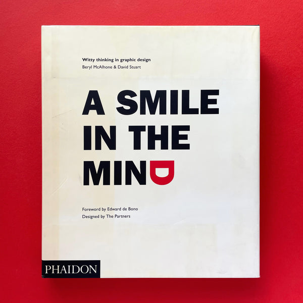 A Smile in the Mind: Witty Thinking in Graphic Design (1st Edition). Buy and sell the best graphic design books, journals, magazines and posters with The Print Arkive.