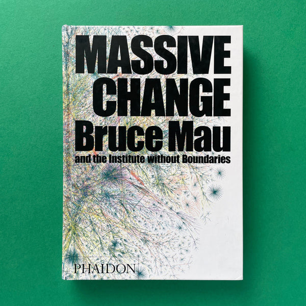 Massive Change : A Manifesto for the Future of Global Design. Buy and sell the best graphic design books, journals, magazines and posters with The Print Arkive.