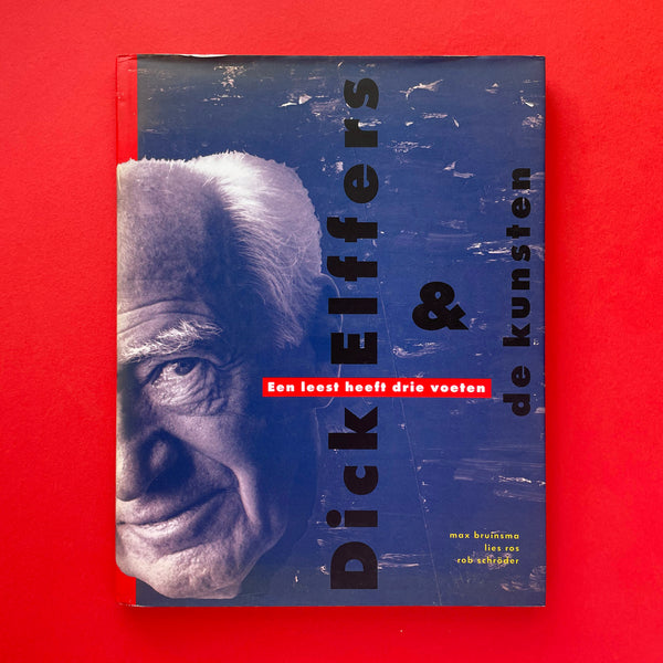 Dick Elffers & de kunsten. Een leest heeft drie voeten (Dutch edition). Buy and sell the best graphic design books, journals, magazines and posters with The Print Arkive.